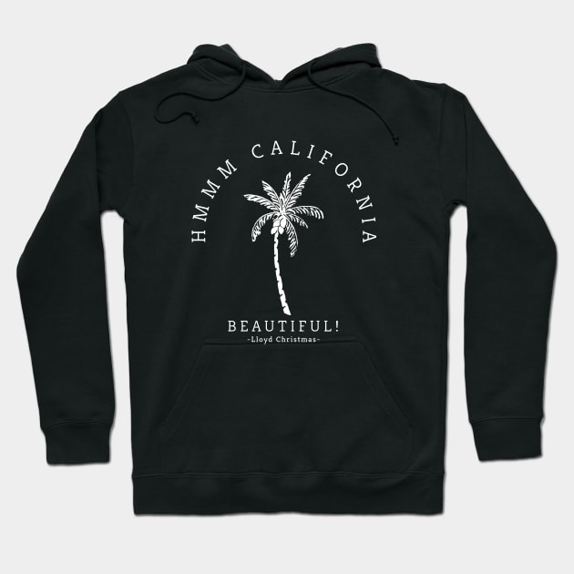 Hmmm California, Beautiful! - Lloyd Christmas Hoodie by BodinStreet